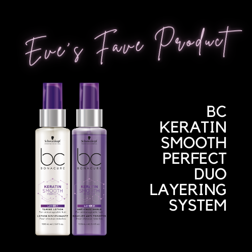 Base Hairdressing | Eve's Fave Product - Keratin Smooth Perfect Duo  Layering System | Hairdressers in Warrington